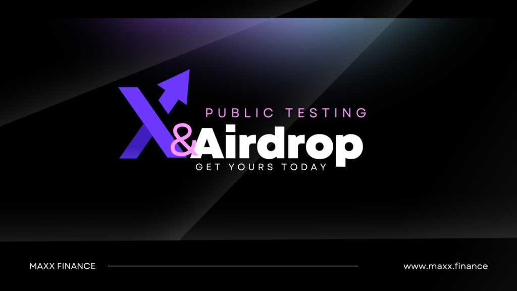 MAXX Public Testnet & Airdrop!